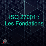 ISO 27001 : Les Fondations – Formation Gratuite